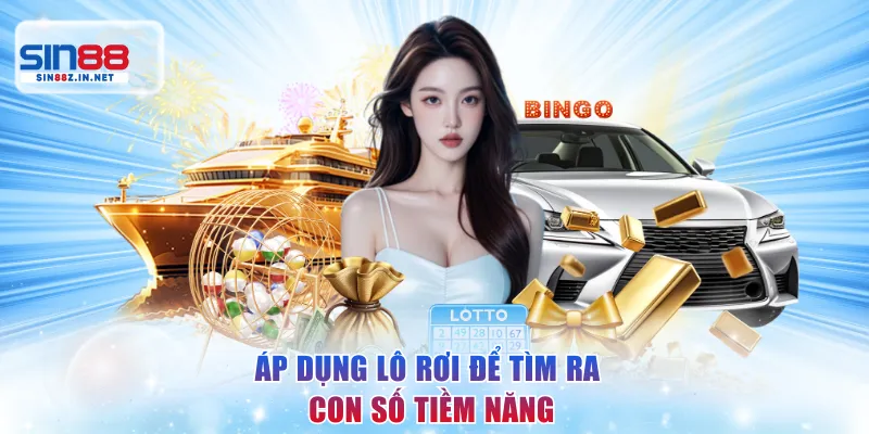 Áp dụng lô rơi để tìm ra con số tiềm năng