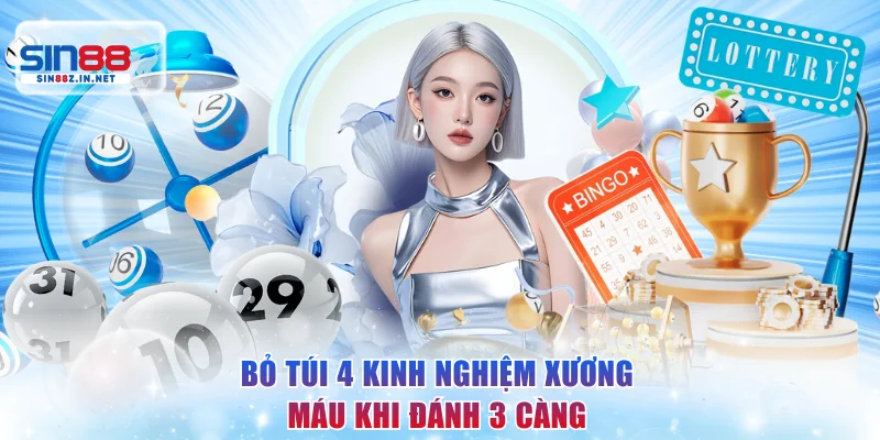 Bỏ túi 4 kinh nghiệm xương máu khi đánh 3 càng