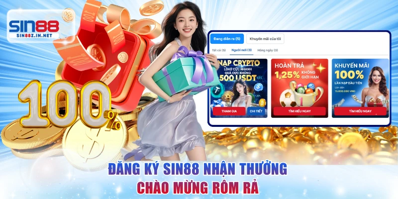 Đăng ký SIN88 nhận thưởng chào mừng rôm rả