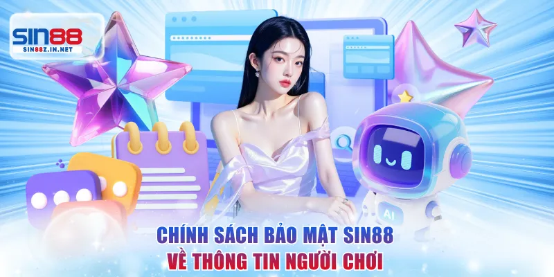 Điều khoản trong chính sách bảo mật SIN88 về thông tin người chơi