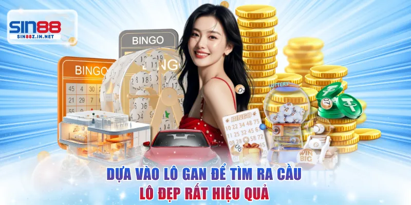Dựa vào lô gan để tìm ra cầu lô đẹp rất hiệu quả