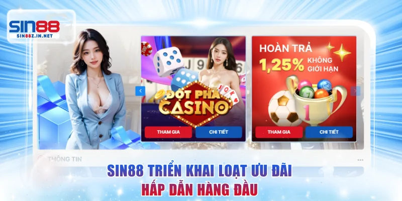 SIN88 triển khai loạt ưu đãi hấp dẫn hàng đầu